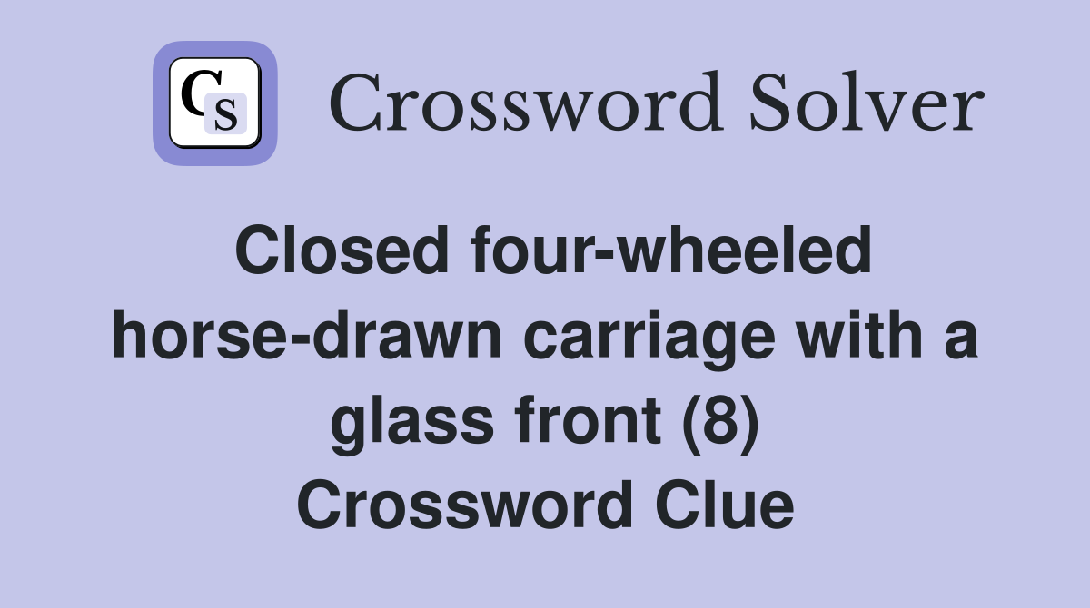 Closed fourwheeled horsedrawn carriage with a glass front (8